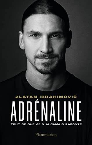 Adrénaline : tout ce que je n’ai jamais raconté
