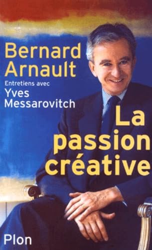 Bernard Arnault — La passion créative