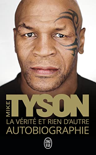 La vérité et rien d’autre — autobiographie de Mike Tyson
