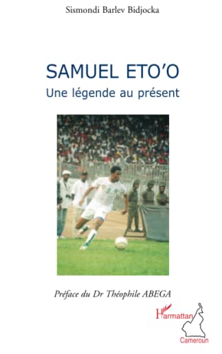 Samuel Eto’o : une légende au présent