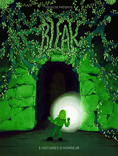 Bleak — 3 histoires d’horreur, volume 2