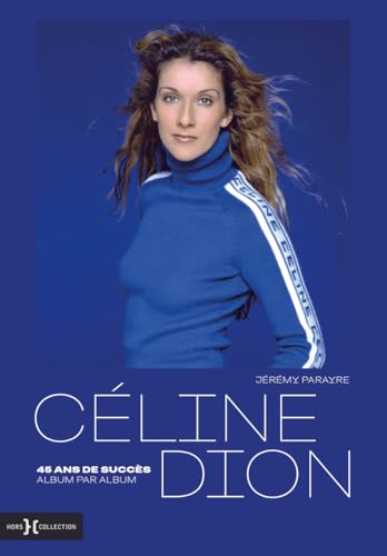 Céline Dion, 45 ans de succès, album par album