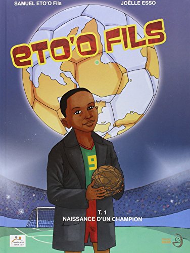 Samuel Eto’o fils — Naissance d’un champion
