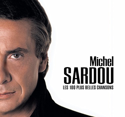 Les 100 plus belles chansons de Michel Sardou